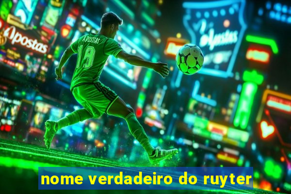 nome verdadeiro do ruyter